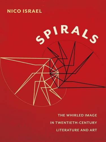 Spirals The Whirled Image In Twentiethcentury Literature And Art Israel