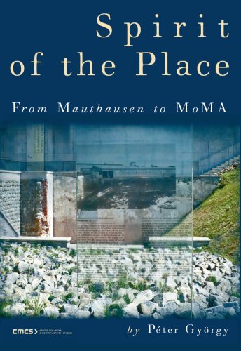 Spirit Of The Place From Mauthausen To Moma Gyrgy Pter