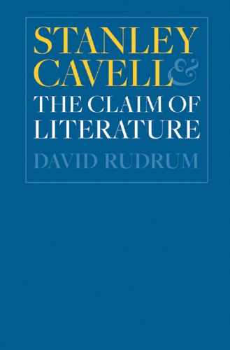 Stanley Cavell And The Claim Of Literature David Rudrum
