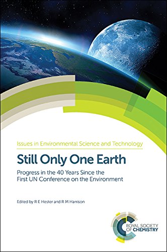 Still Only One Earth Progress In The 40 Years Since The First Un Conference On The Environment 1st Edition R M Harrison