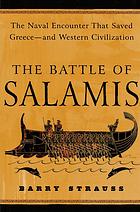 The Battle Of Salamis The Naval Encounter That Saved Greeceand Western Civilization Barry S Strauss