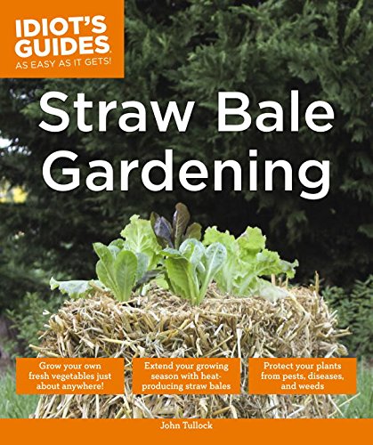 Idiots Guides Straw Bale Gardening John Tullock