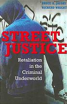 Street Justice Retaliation In The Criminal Underworld Wright