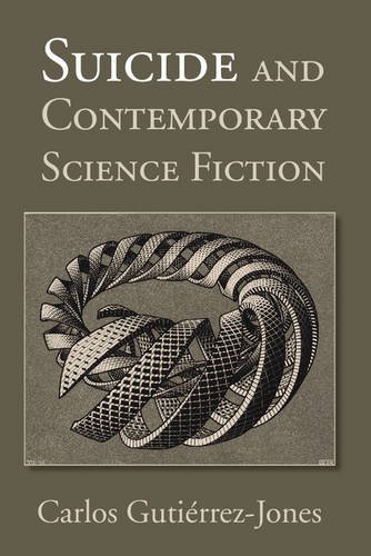 Suicide And Contemporary Science Fiction Carl Gutirrezjones