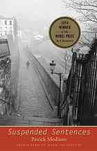 Suspended Sentences Three Novellas Modiano Patrick Polizzotti