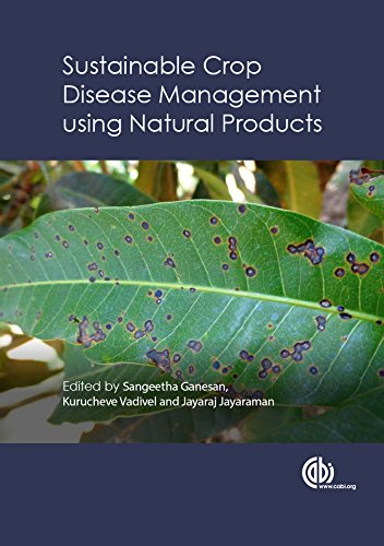 Sustainable Crop Disease Management Using Natural Products K Vadivel