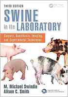 Swine In The Laboratory Surgery Anesthesia Imaging And Experimental Techniques Third Edition Smith