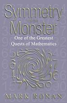 Symmetry And The Monster The Story Of One Of The Greatest Quests Of Mathematics Ronan