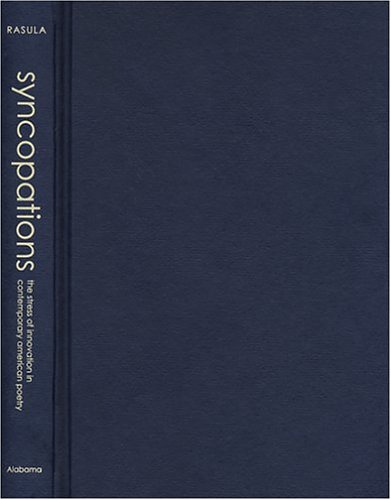 Syncopations The Stress Of Innovation In Contemporary American Poetry First Edition Rasula