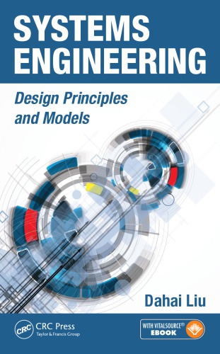 Systems Engineering System Design Principles And Models Dahai Liu
