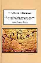 Ts Eliot In Baghdad A Study In Eliots Influence On The Iraqi And Arab Free Verse Movement Eliot