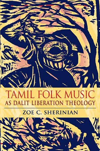 Tamil Folk Music As Dalit Liberation Theology Sherinian Zoe C Appavoo