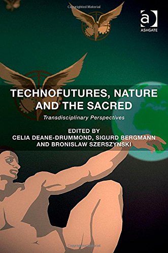 Technofutures Nature And The Sacred Transdisciplinary Perspectives New Edition Bergmann