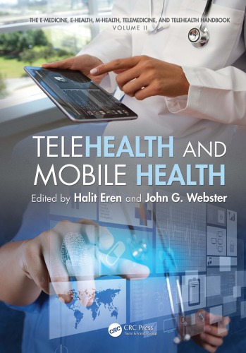 Telehealth And Mobile Health Volume 2 The Emedicine Ehealth Mhealth Telemedicine And Telehealth Handbook Halit Eren John G Webster Editors