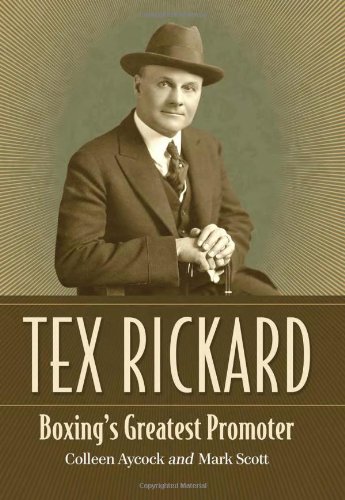 Tex Rickard Boxings Greatest Promoter Rickard Tex Scott Mark Aycock