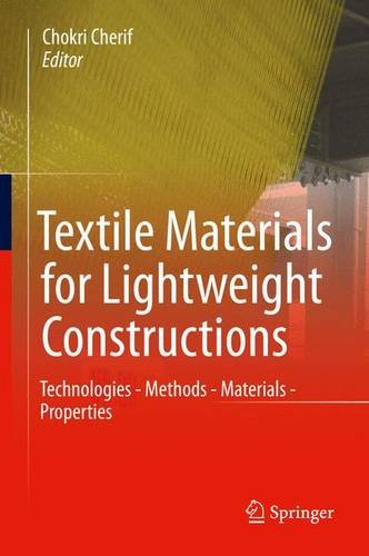 Textile Materials For Lightweight Constructions Technologies Methods Materials Properties 1st Ed Cherif