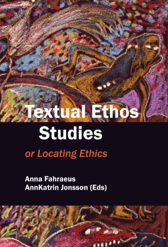 Textual Ethos Studies Or Locating Ethics Fahraeus Anna Jonsson