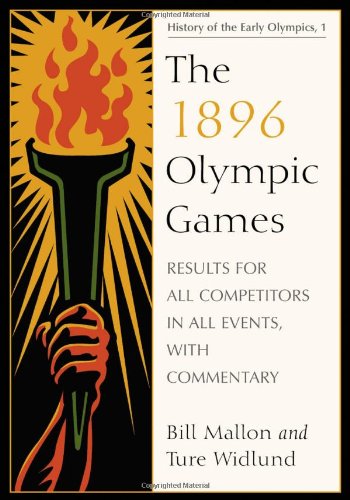 The 1896 Olympic Games Results For All Competitors In All Events With Commentary Mallon