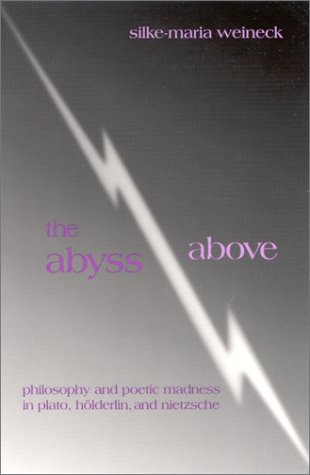 The Abyss Above Philosophy And Poetic Madness In Plato Holderlin And Nietzsche Hlderlin