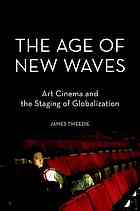 The Age Of New Waves Art Cinema And The Staging Of Globalization Tweedie