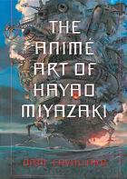 The Anime Art Of Hayao Miyazaki Only Text Dani Cavallaro