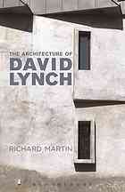 The Architecture Of David Lynch Richard Martin