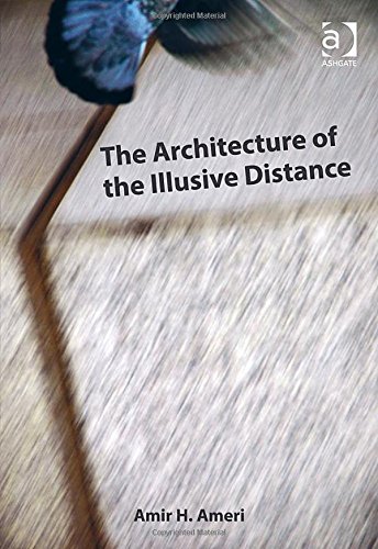 The Architecture Of The Illusive Distance New Edition Ameri Amir H