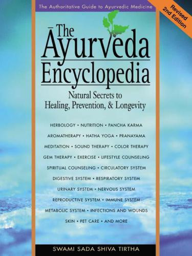 The Ayurveda Encyclopedia Swami Sadashiva Tirtha