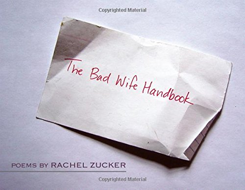 The Bad Wife Handbook First Edition Rachel Zucker