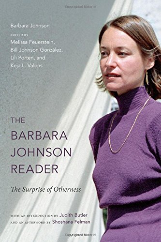 The Barbara Johnson Reader The Surprise Of Otherness Barbara Johnson