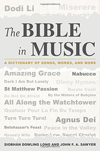 The Bible In Music A Dictionary Of Songs Works And More Siobhn Dowling Long