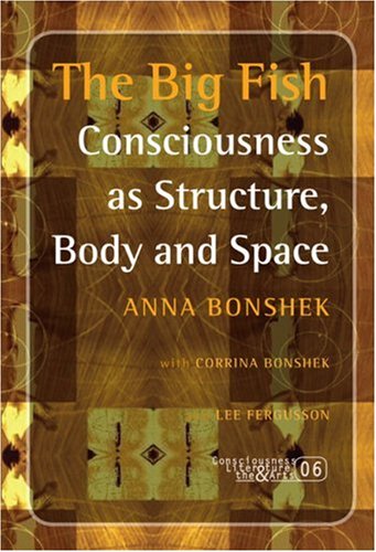 The Big Fish Consciousness As Structure Body And Space Bonshek