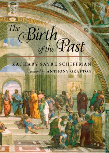 The Birth Of The Past 1st Edition Zachary S Schiffman