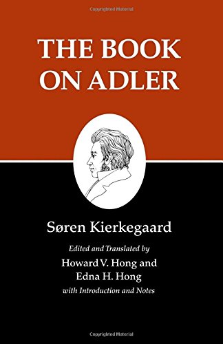 Kierkegaards Writings Xxiv The Book On Adler Adler Adolf Peter Kierkegaard