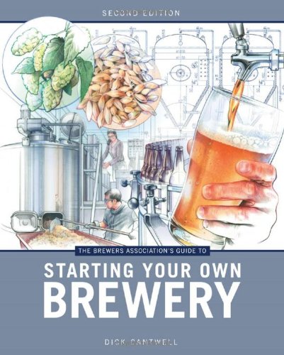 The Brewers Associations Guide To Starting Your Own Brewery Second Edition Cantwell