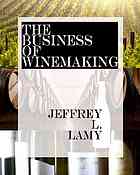 The Business Of Winemaking Lamy Jeffrey L