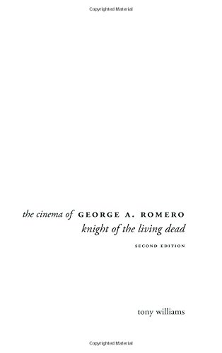 The Cinema Of George A Romero Knight Of The Living Dead Second Edition Romero