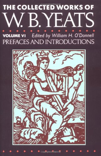 The Collected Works Of Wb Yeats Vol Vi Prefaces An 1st Edition William Butler Yeats