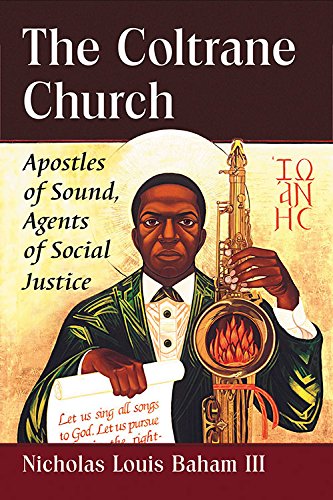 The Coltrane Church Apostles Of Sound Agents Of Social Justice Baham