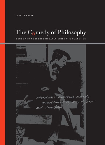 The Comedy Of Philosophy Sense And Nonsense In Early Cinematic Slapstick Lisa Trahair