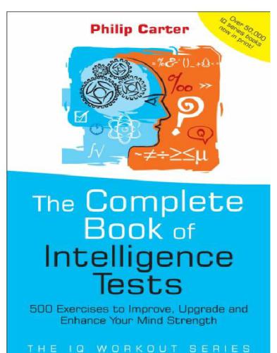 The Complete Book Of Intelligence Tests 500 Exercises To Improve Upgrade And Enhance Your Mind Strength Carter