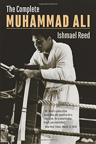 The Complete Muhammad Ali Ishmael Reed