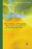 The Conditions Of Hospitality Ethics Politics And Aesthetics On The Threshold Of The Possible 1st Ed Claviez