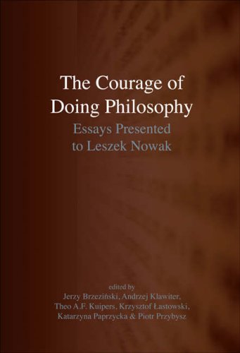 The Courage Of Doing Philosophy Essays Presented To Leszek Nowak Jerzy Brzeziski