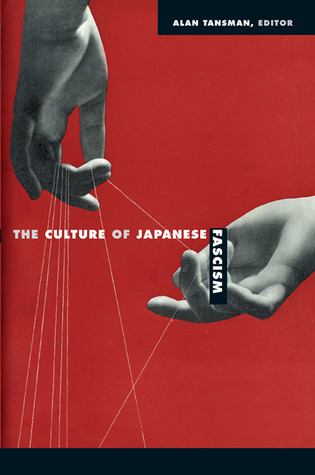 The Culture Of Japanese Fascism Tansman Alan