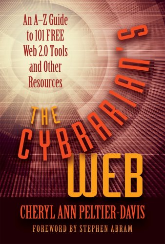 The Cybrarians Web An Az Guide To 101 Free Web 20 Tools And Other Resources Peltierdavis