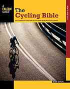 The Cycling Bible The Complete Guide For All Cyclists From Novice To Expert 1st Falconguides Ed Robin Barton