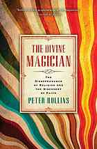 The Divine Magician The Disappearance Of Religion And The Discovery Of Faith First Howard Books Trade Paperback Edition Rollins