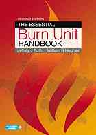 The Essential Burn Unit Handbook 2nd Ed Hughes William B Roth
