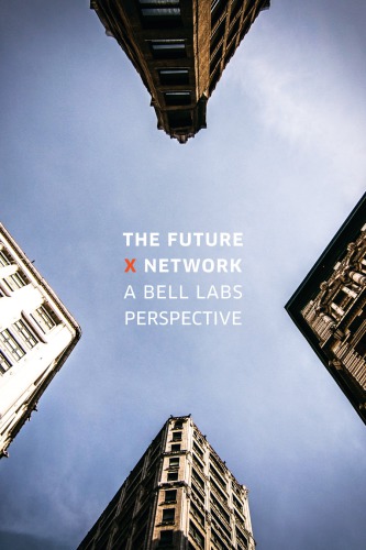The Future X Network A Bell Labs Perspective Weldon Marcus K